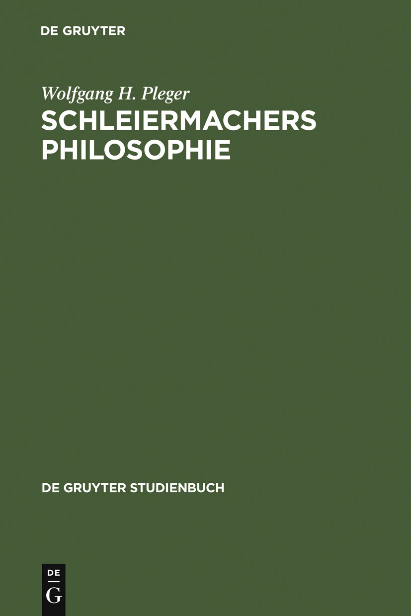Schleiermachers Philosophie - Wolfgang H. Pleger