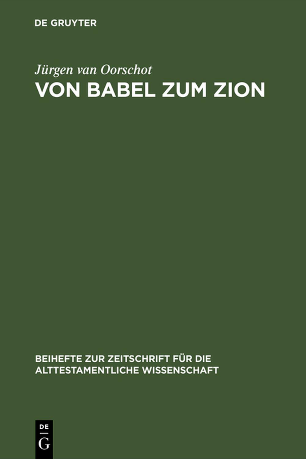 Von Babel zum Zion - Jürgen van Oorschot