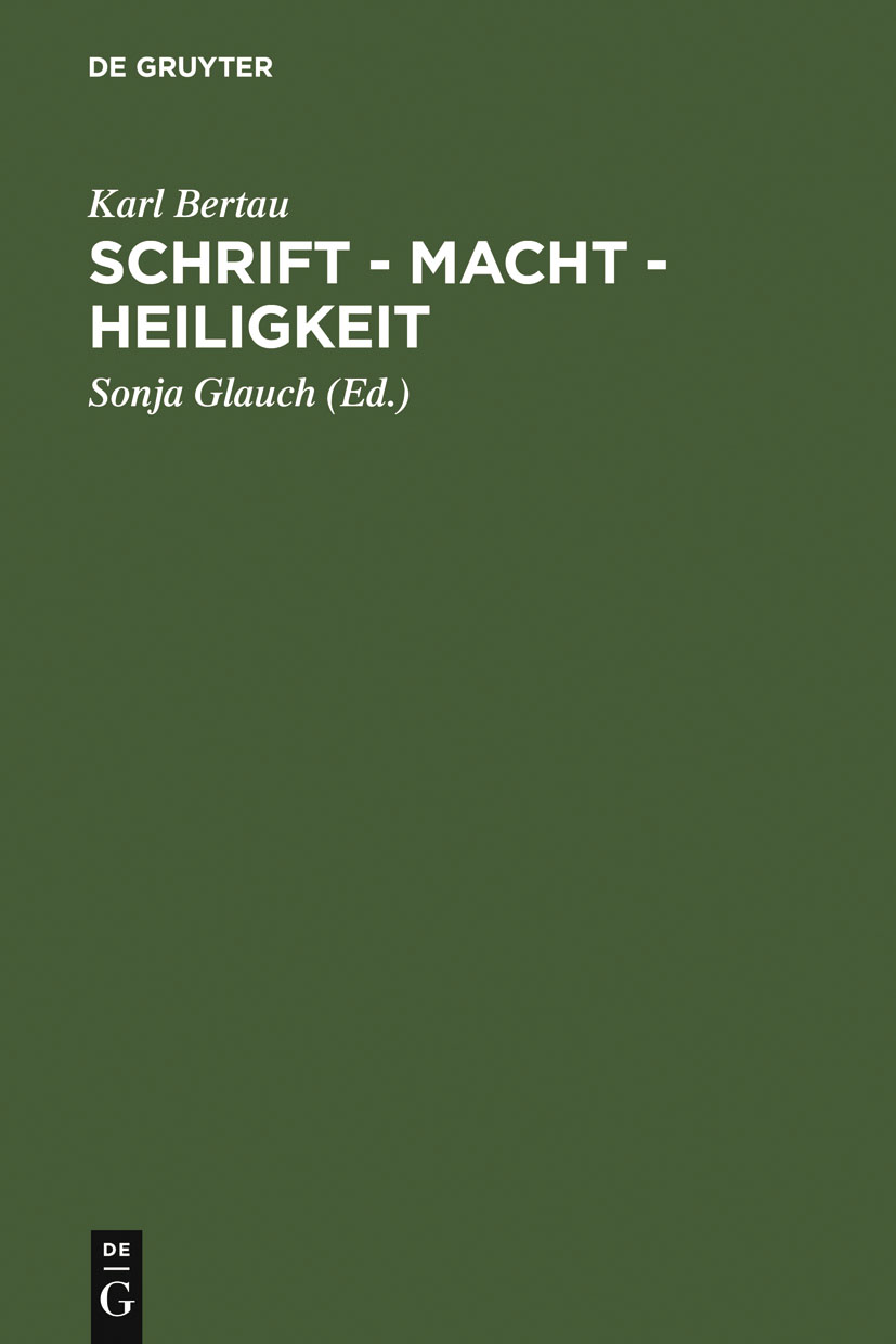 Schrift - Macht - Heiligkeit - Karl Bertau, Sonja Glauch