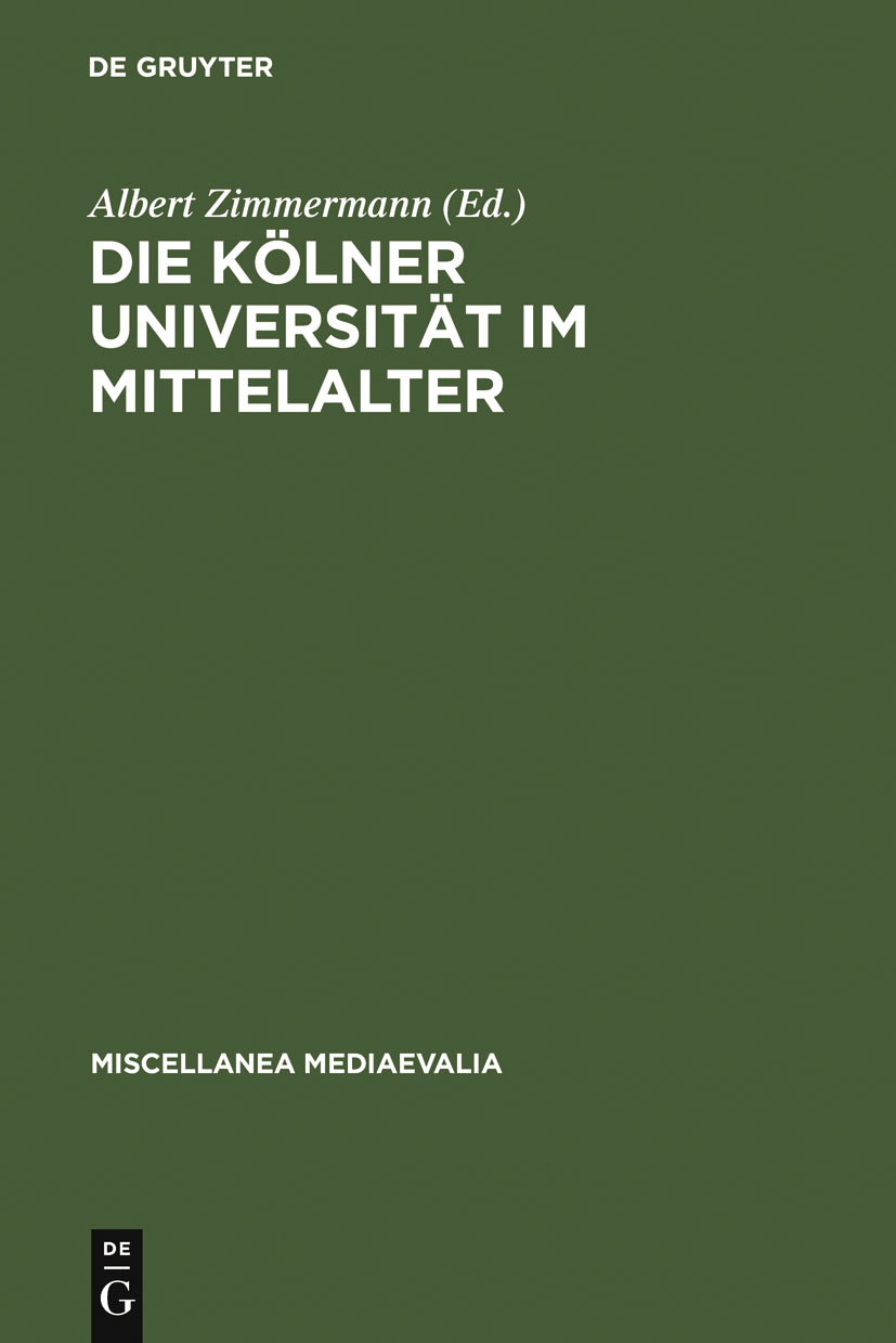 Die Kölner Universität im Mittelalter - Albert Zimmermann, Gudrun Vuillemin-Diem
