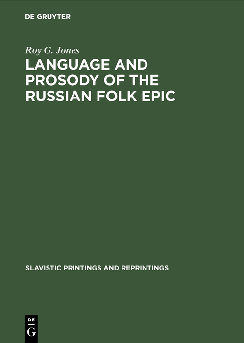 Language and Prosody of the Russian Folk Epic - Roy G. Jones,,