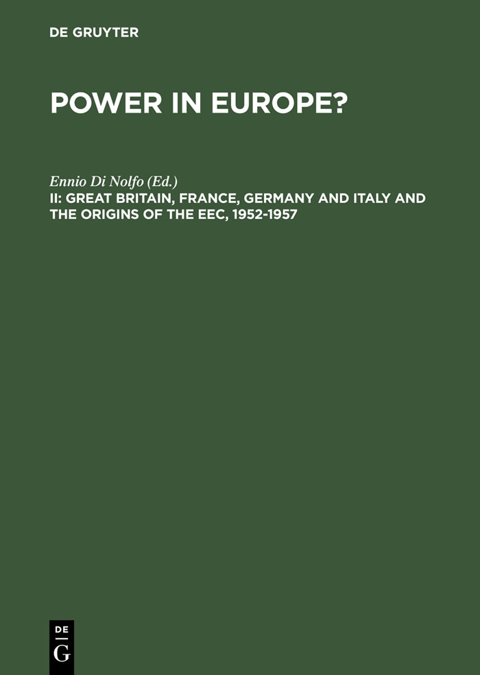 Great Britain, France, Germany and Italy and the Origins of the EEC, 1952-1957 - Ennio Di Nolfo