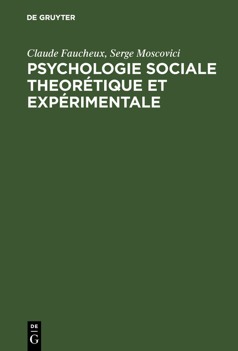 Psychologie sociale theorétique et expérimentale - Claude Faucheux, Serge Moscovici