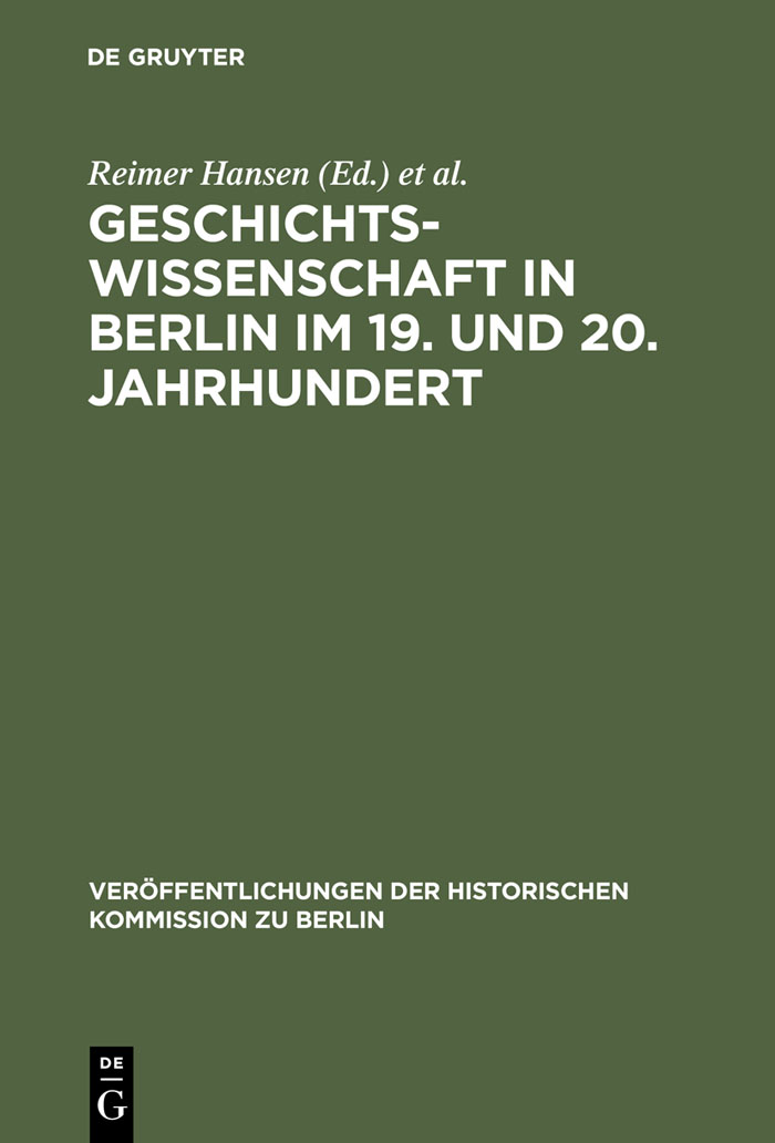 Geschichtswissenschaft in Berlin im 19. und 20. Jahrhundert - Reimer Hansen, Wolfgang Ribbe