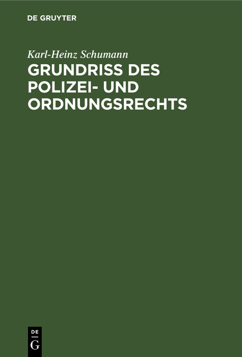 Grundriß des Polizei- und Ordnungsrechts - Karl-Heinz Schumann