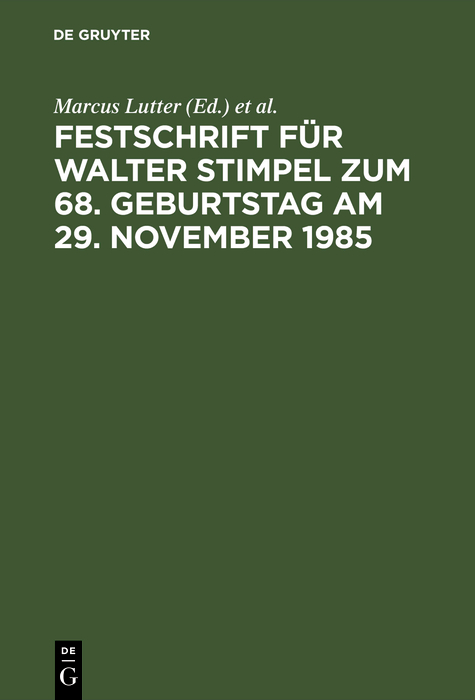 Festschrift für Walter Stimpel zum 68. Geburtstag am 29. November 1985 - Marcus Lutter, Hans-Joachim Mertens, Peter Ulmer