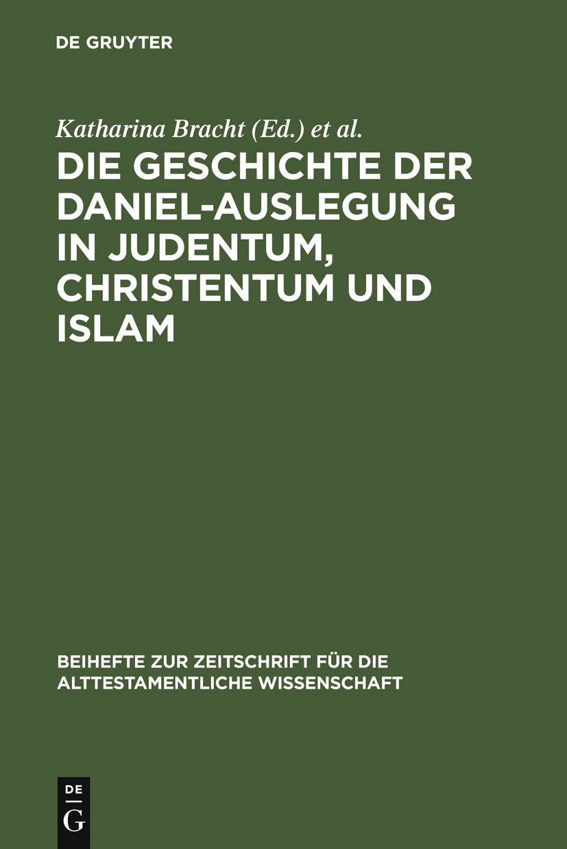 Die Geschichte der Daniel-Auslegung in Judentum, Christentum und Islam - Katharina Bracht, David S. du Toit