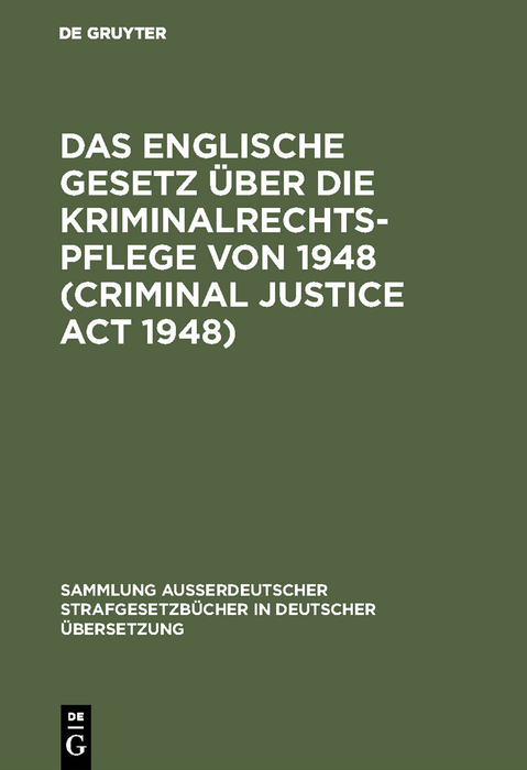 Das Englische Gesetz über die Kriminalrechtspflege von 1948 (Criminal Justice Act 1948) - Armin Künemund