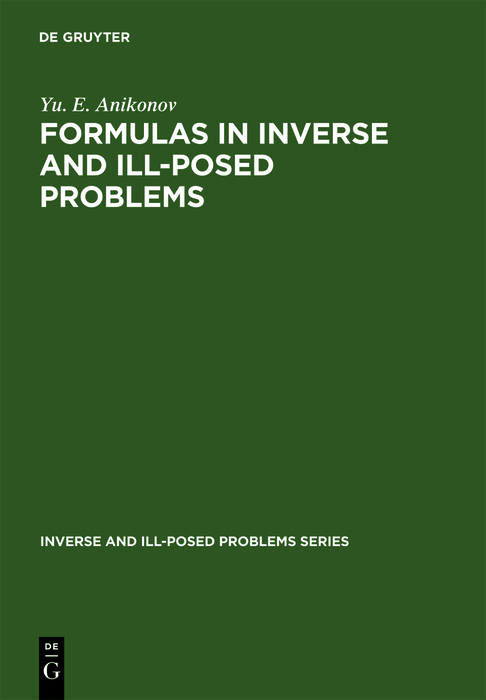 Formulas in Inverse and Ill-Posed Problems - Yu. E. Anikonov