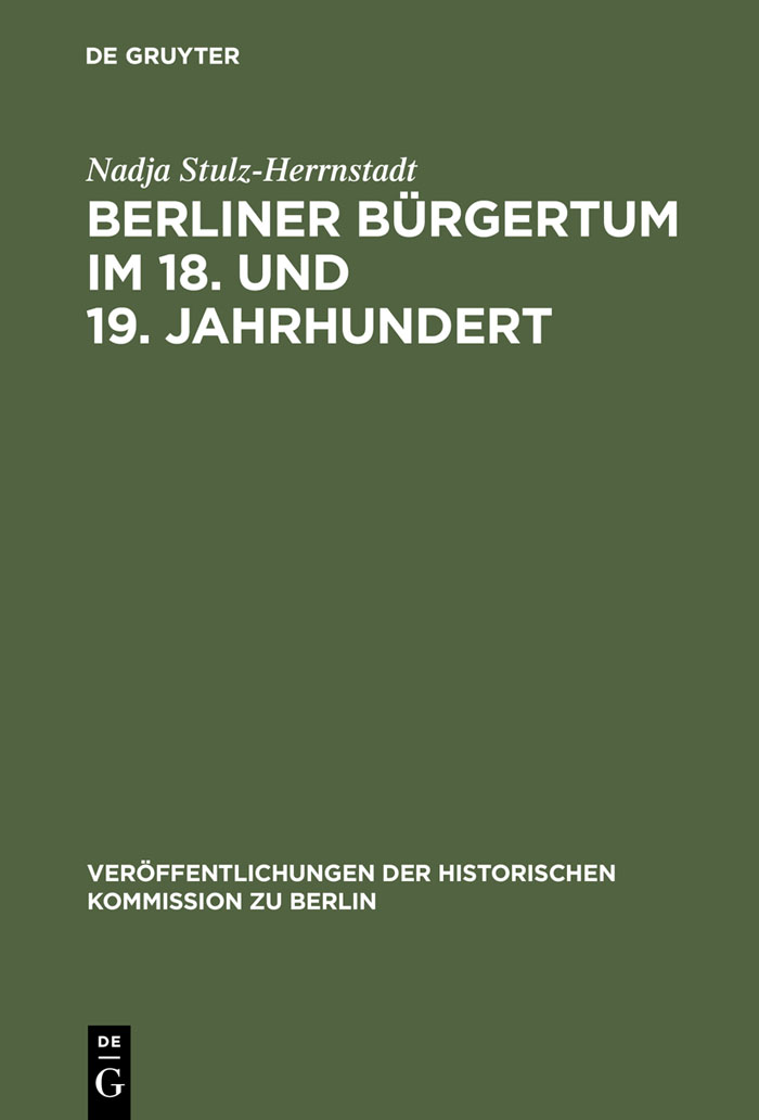 Berliner Bürgertum im 18. und 19. Jahrhundert - Nadja Stulz-Herrnstadt