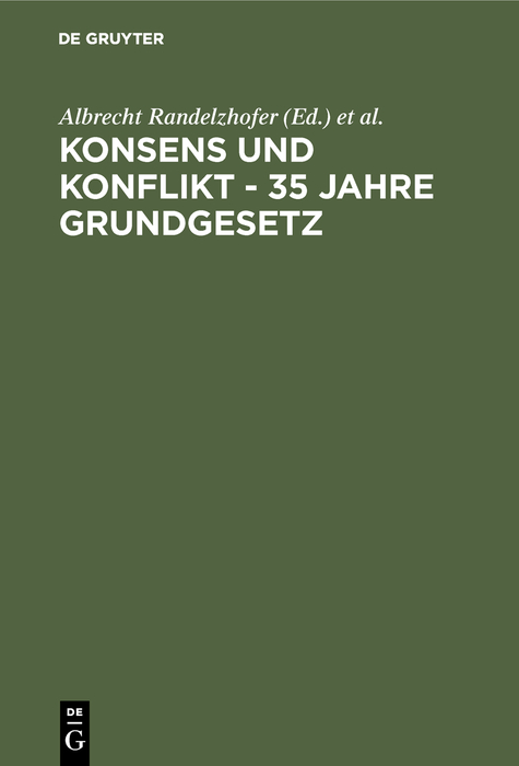 Konsens und Konflikt - 35 Jahre Grundgesetz - Albrecht Randelzhofer, Werner S??,,Albrecht Randelzhofer, Werner S??