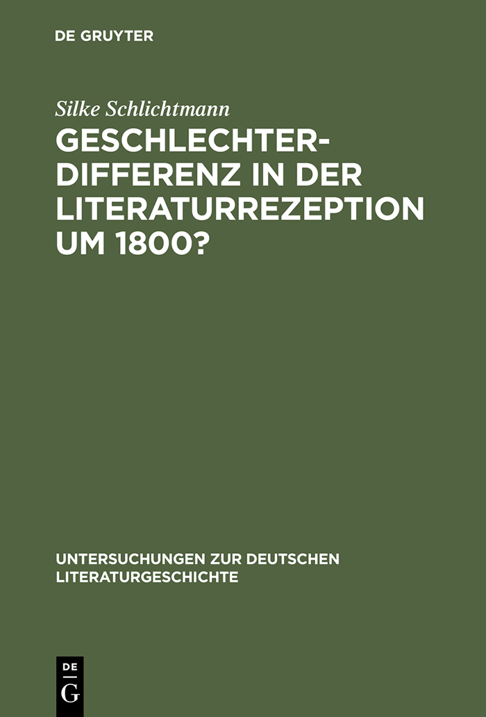 Geschlechterdifferenz in der Literaturrezeption um 1800? - Silke Schlichtmann