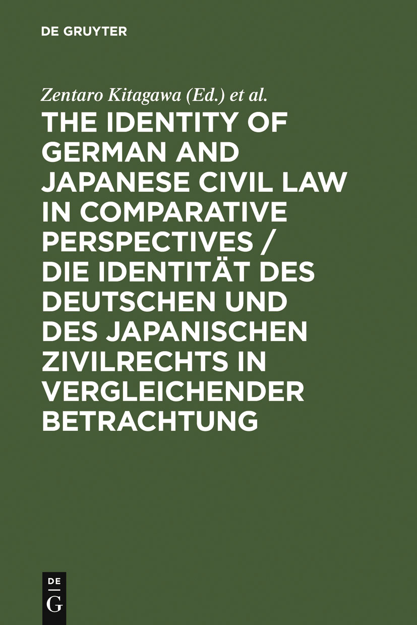 The Identity of German and Japanese Civil Law in Comparative Perspectives / Die Identität des deutschen und des japanischen Zivilrechts in vergleichender Betrachtung - Zentaro Kitagawa, Karl Riesenhuber