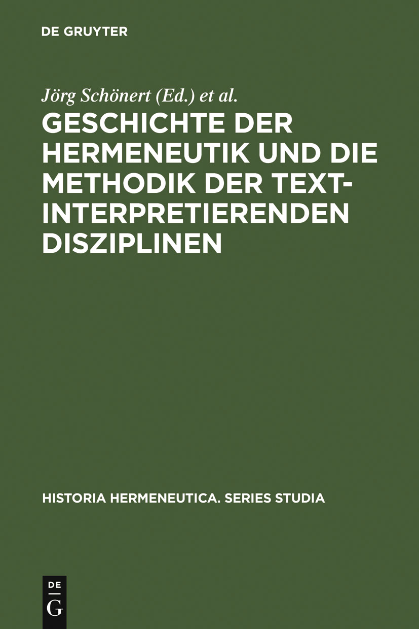 Geschichte der Hermeneutik und die Methodik der textinterpretierenden Disziplinen - Jörg Schönert, Friedrich Vollhardt
