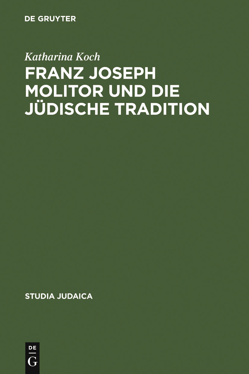 Franz Joseph Molitor und die jüdische Tradition - Katharina Koch