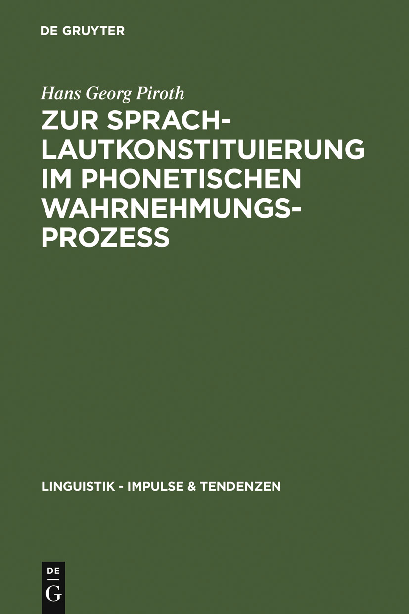 Zur Sprachlautkonstituierung im phonetischen Wahrnehmungsprozess - Hans Georg Piroth