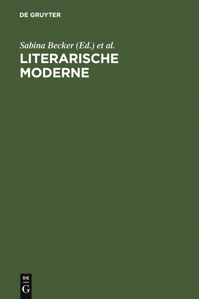 Literarische Moderne - Sabina Becker, Helmuth Kiesel