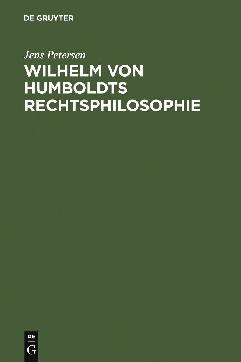 Wilhelm von Humboldts Rechtsphilosophie - Jens Petersen