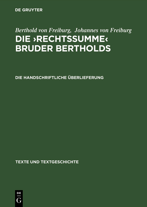 Die handschriftliche Überlieferung - Berthold von Freiburg, Helmut Weck