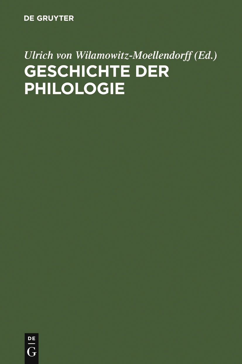 Geschichte der Philologie - Ulrich von Wilamowitz-Moellendorff