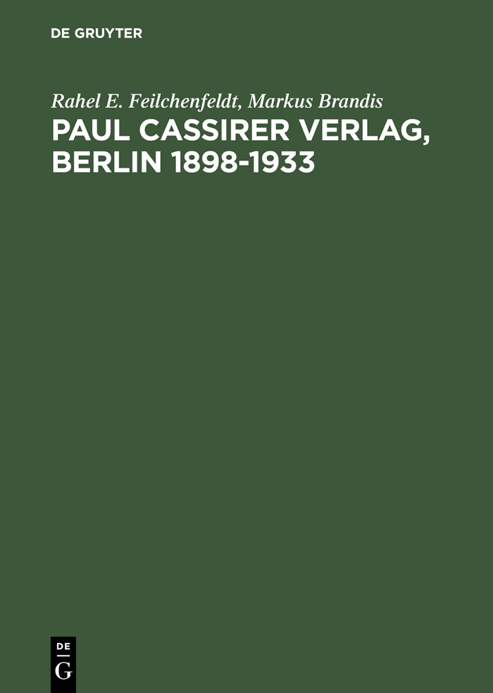 Paul Cassirer Verlag, Berlin 1898–1933 - Rahel E. Feilchenfeldt, Markus Brandis