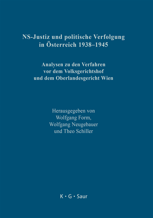 NS-Justiz und politische Verfolgung in Österreich 1938–1945 - Wolfgang Form, Wolfgang Neugebauer, Theo Schiller