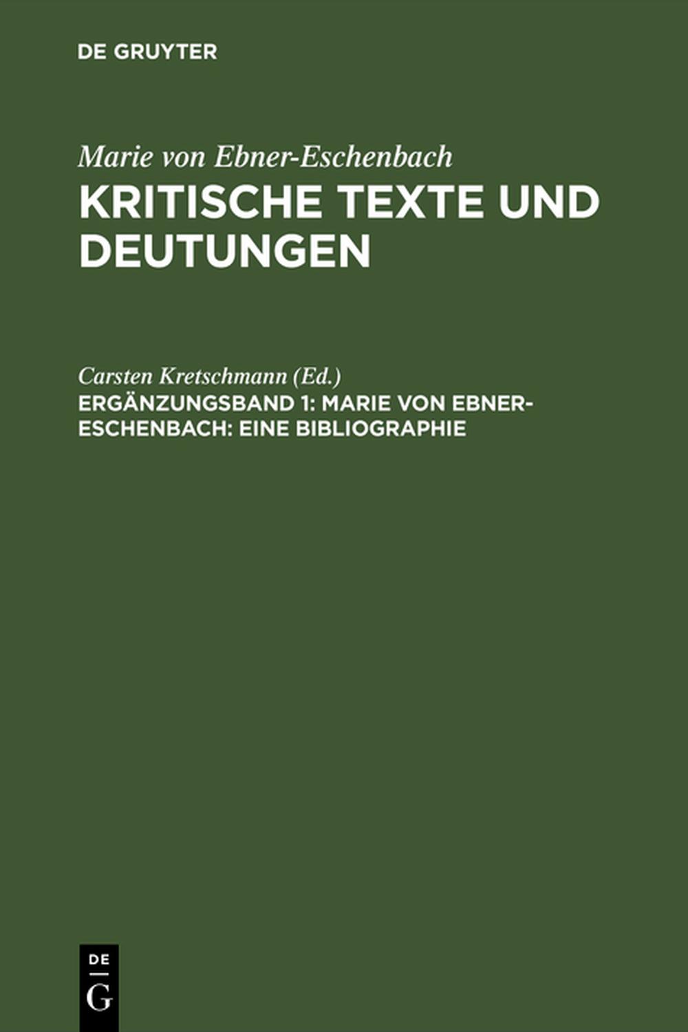 Marie von Ebner-Eschenbach: Eine Bibliographie - Carsten Kretschmann
