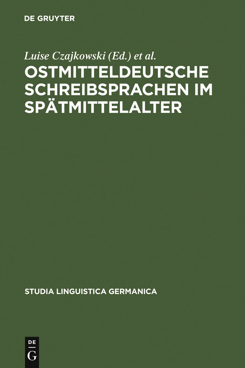 Ostmitteldeutsche Schreibsprachen im Spätmittelalter - Luise Czajkowski, Corinna Hoffmann, Hans Ulrich Schmid