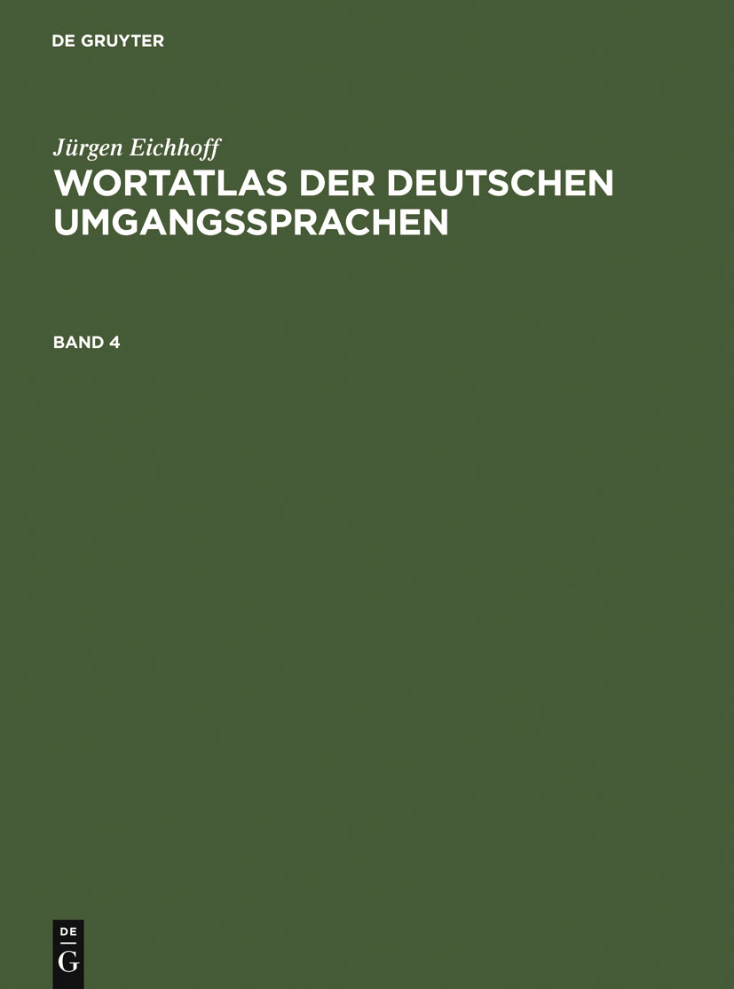 Jürgen Eichhoff: Wortatlas der deutschen Umgangssprachen. Band 4 - Jürgen Eichhoff