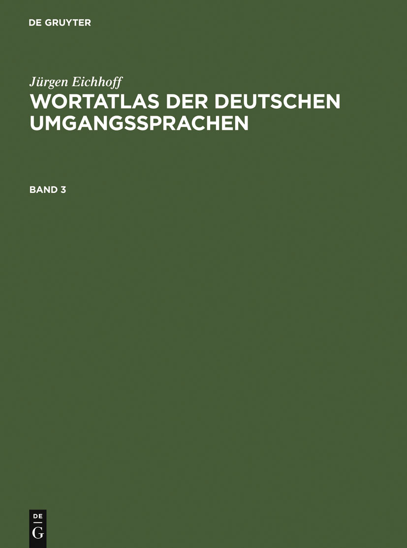 Jürgen Eichhoff: Wortatlas der deutschen Umgangssprachen. Band 3 - Jürgen Eichhoff