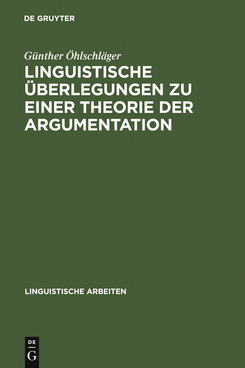 Linguistische Überlegungen zu einer Theorie der Argumentation - Günther Öhlschläger