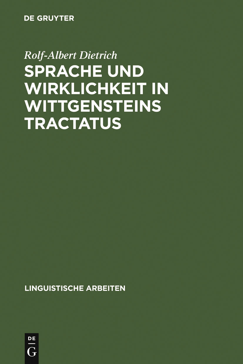 Sprache und Wirklichkeit in Wittgensteins Tractatus - Rolf-Albert Dietrich