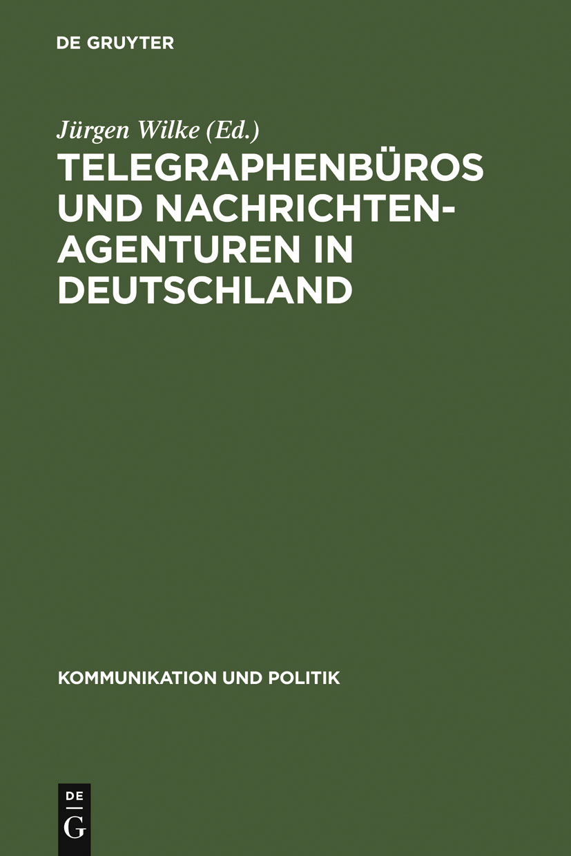 Telegraphenbüros und Nachrichtenagenturen in Deutschland - Jürgen Wilke