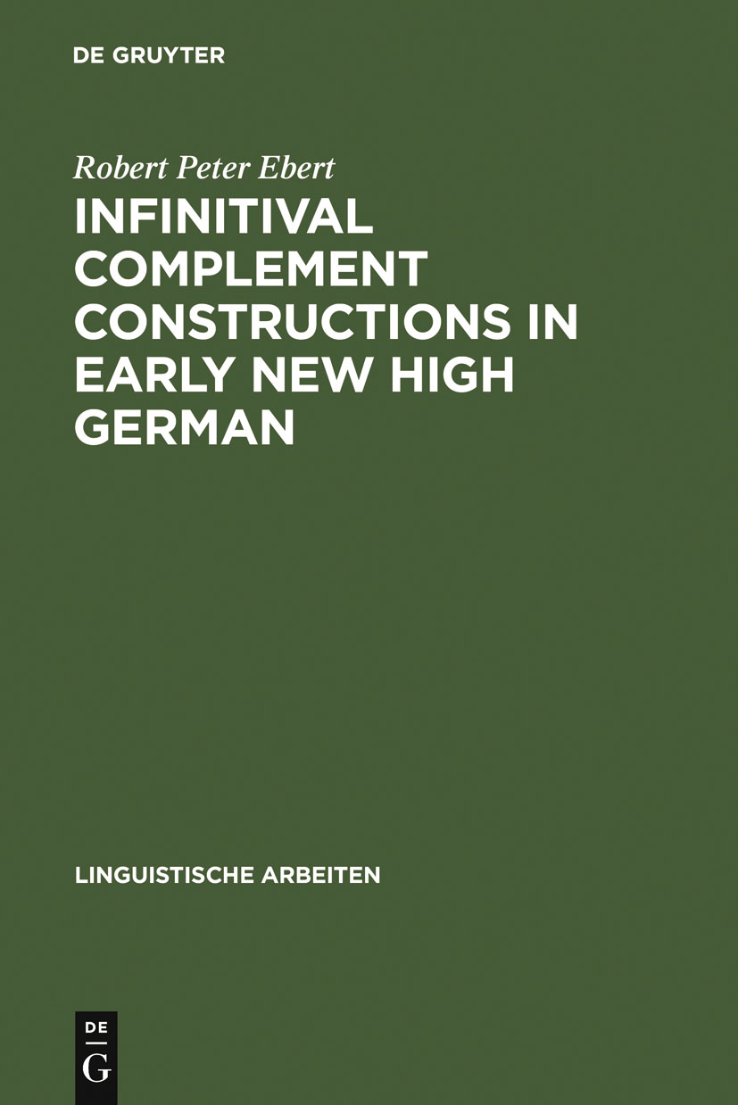 Infinitival complement constructions in Early New High German - Robert Peter Ebert
