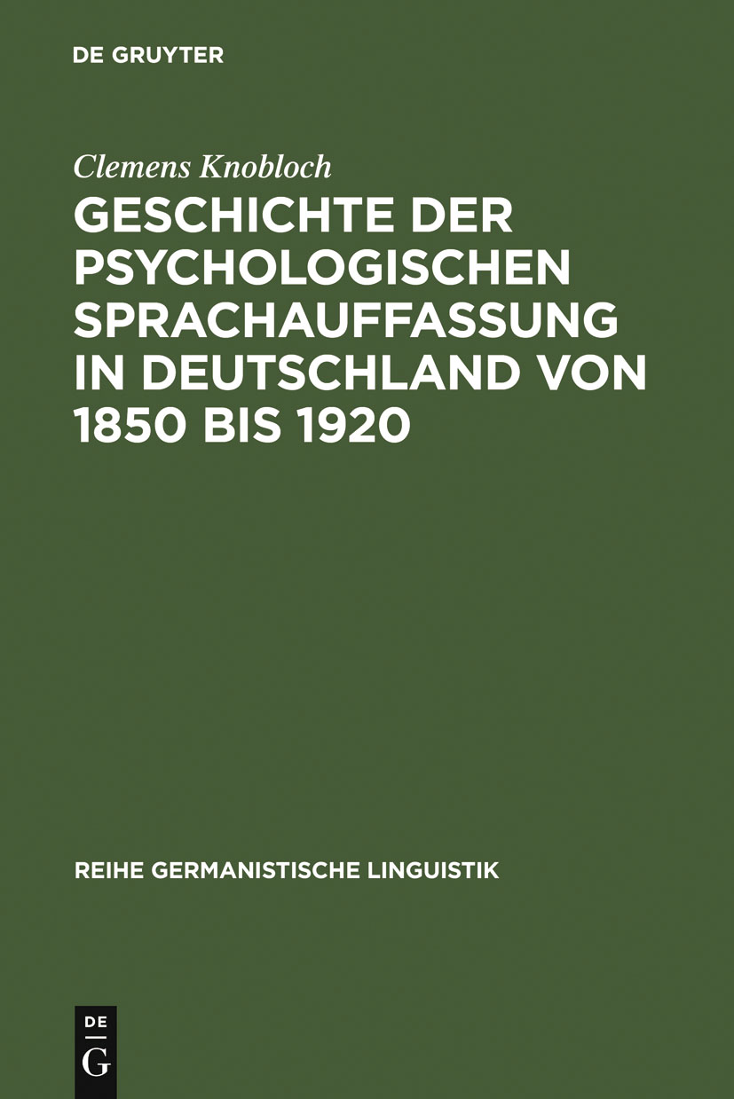 Geschichte der psychologischen Sprachauffassung in Deutschland von 1850 bis 1920 - Clemens Knobloch