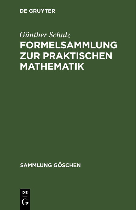 Formelsammlung zur praktischen Mathematik - G?nther Schulz,,