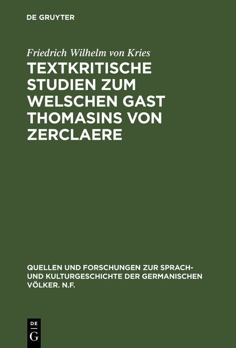 Textkritische Studien zum Welschen Gast Thomasins von Zerclaere - Friedrich Wilhelm von Kries