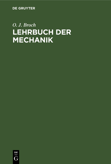 Lehrbuch der Mechanik - O. J. Broch