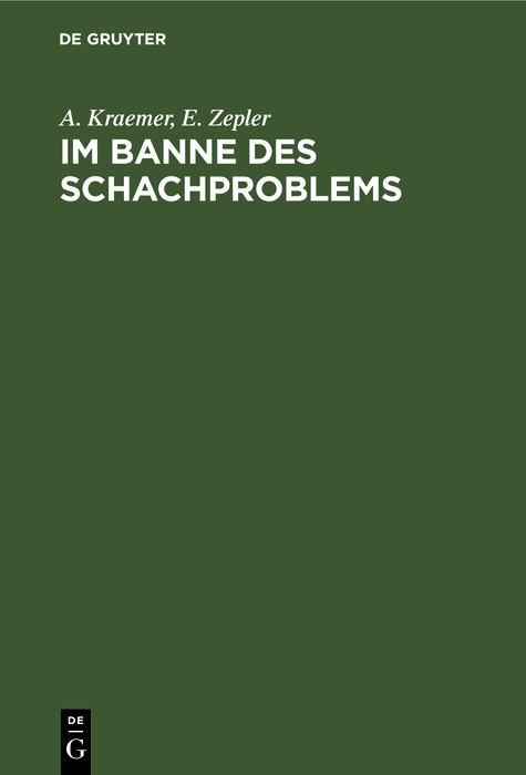 Im Banne des Schachproblems - A. Kraemer, E. Zepler