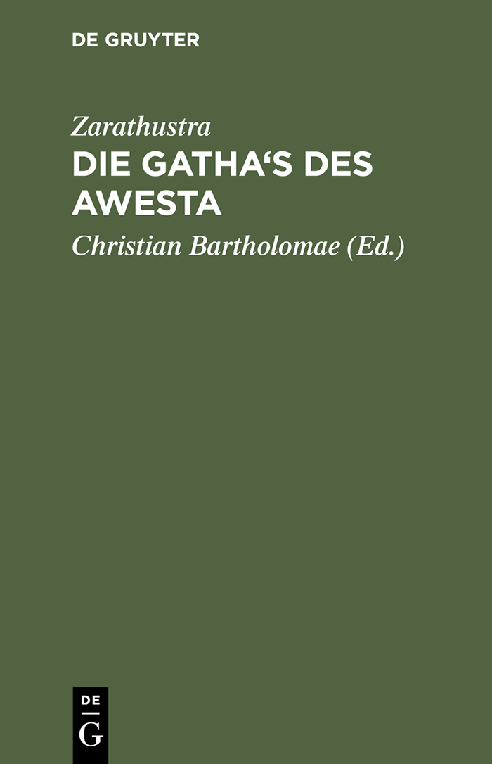 Die Gatha's des Awesta - Zarathustra,Christian [?bers.] Bartholomae,Christian [?bers.] Bartholomae
