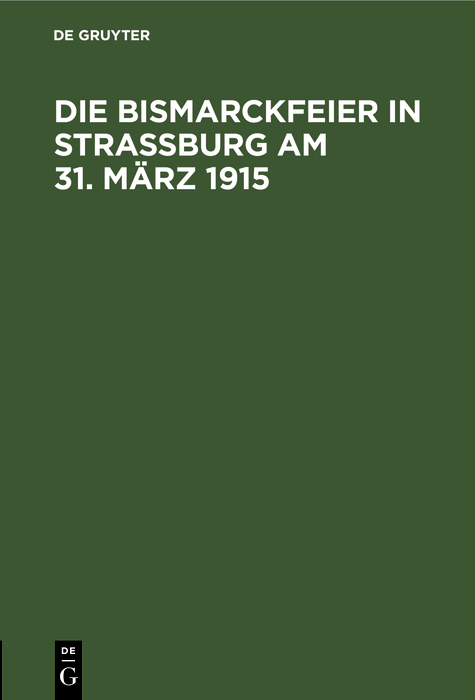 Die Bismarckfeier in Straßburg am 31. März 1915
