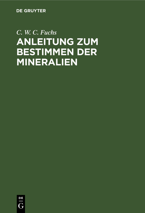 Anleitung zum Bestimmen der Mineralien - C. W. C. Fuchs,Reinhard Brauns,Reinhard Brauns