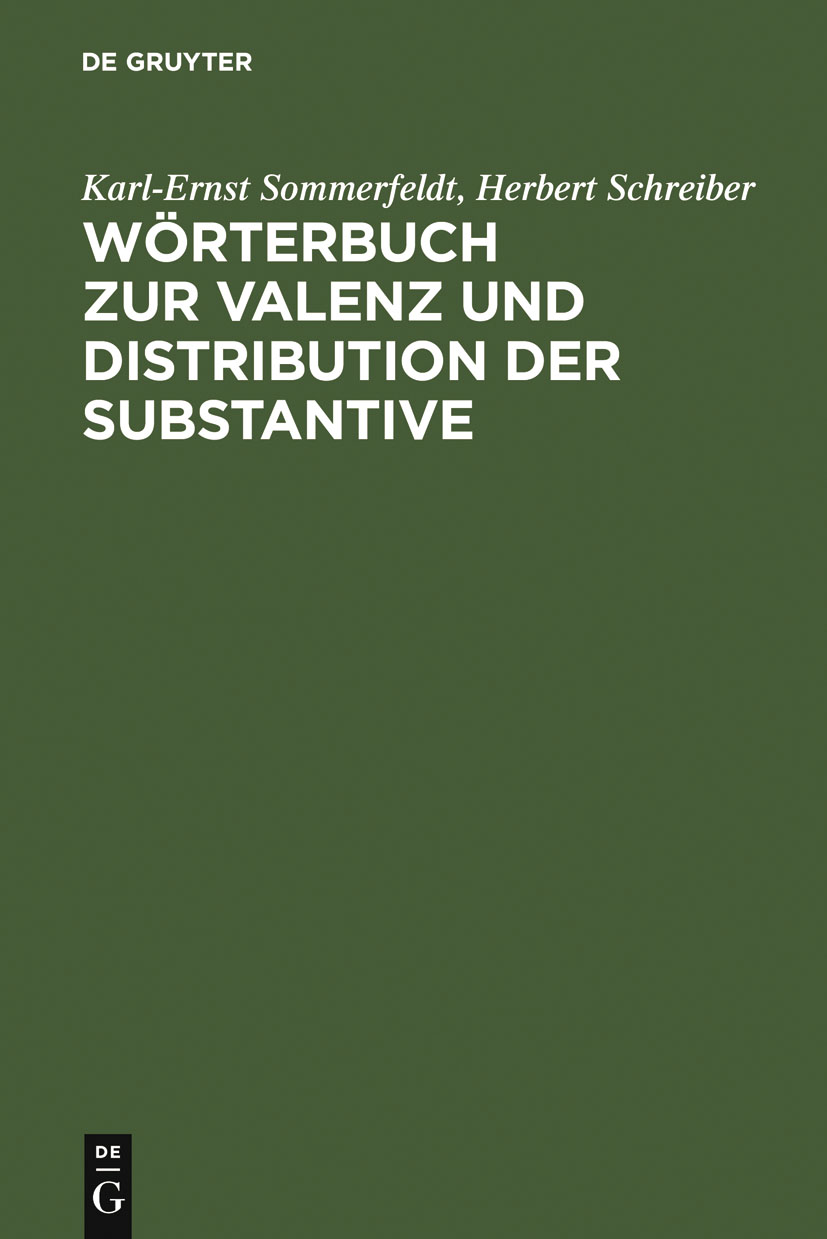 Wörterbuch zur Valenz und Distribution der Substantive - Karl-Ernst Sommerfeldt, Herbert Schreiber