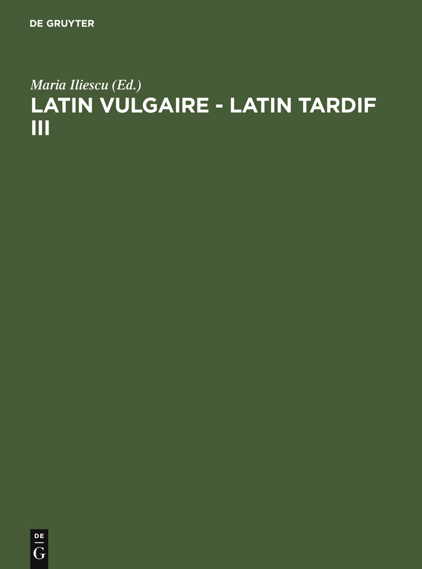 Latin vulgaire - latin tardif III - Maria Iliescu, 1991, Innsbruck> International Conference on Late and Vulgar Latin <3