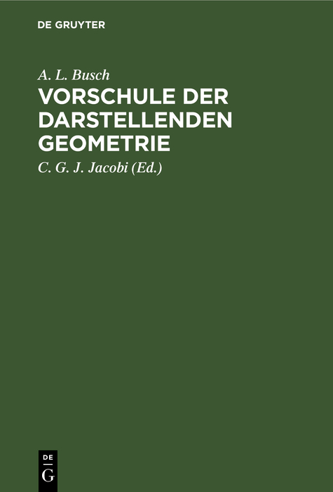 Vorschule der darstellenden Geometrie - A. L. Busch, C. G. J. Jacobi