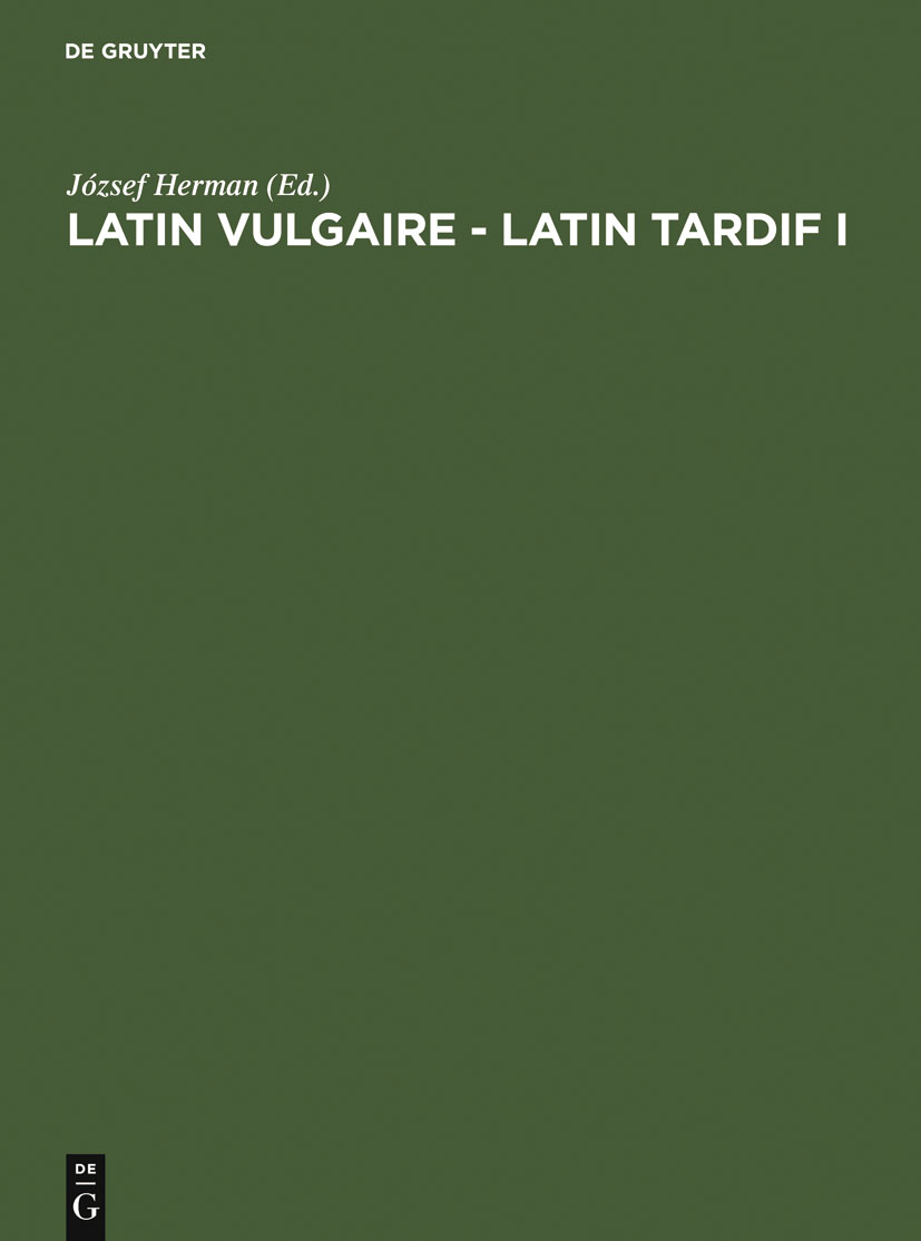 Latin vulgaire - latin tardif - J?zsef Herman, 1985, P?cs> International Conference on Late and Vulgar Latin  International Conference on Late and Vulgar Latin <1