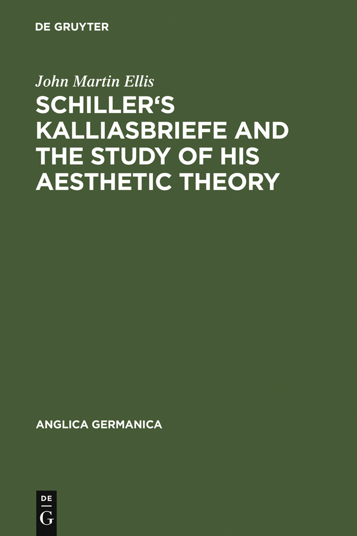 Schiller's Kalliasbriefe and the Study of his Aesthetic Theory - John Martin Ellis