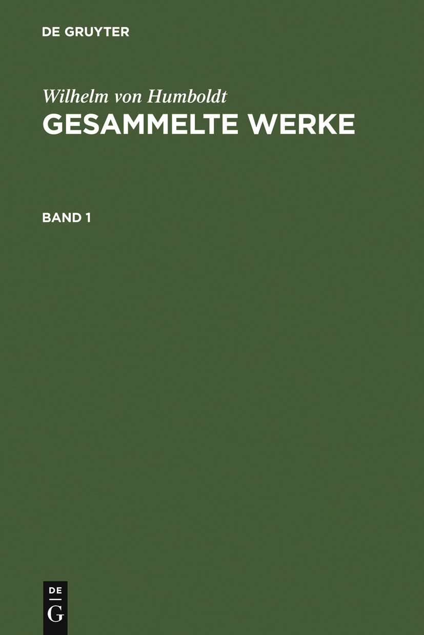 Wilhelm von Humboldt: Gesammelte Werke. Band 1 - Wilhelm von Humboldt