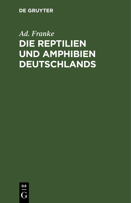 Die Reptilien und Amphibien Deutschlands - Ad. Franke,,