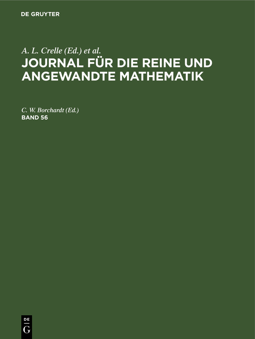Journal f?r die reine und angewandte Mathematik. Band 56 - ,,C. W. Borchardt